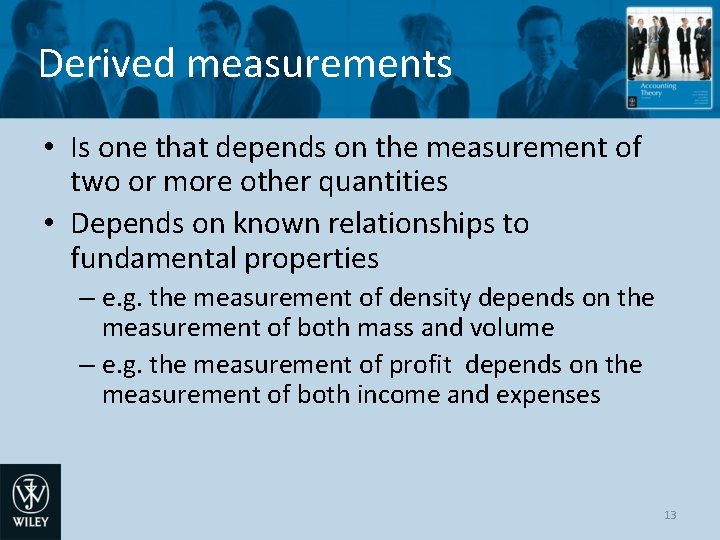 Derived measurements • Is one that depends on the measurement of two or more