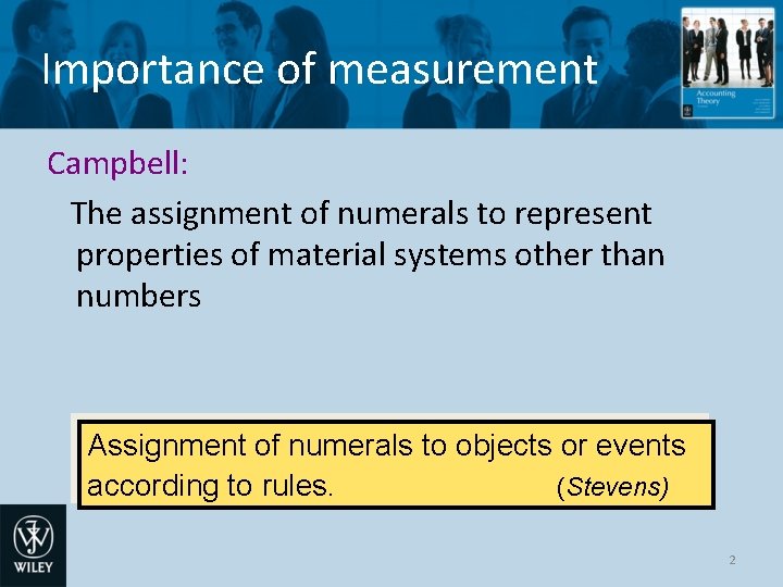 Importance of measurement Campbell: The assignment of numerals to represent properties of material systems