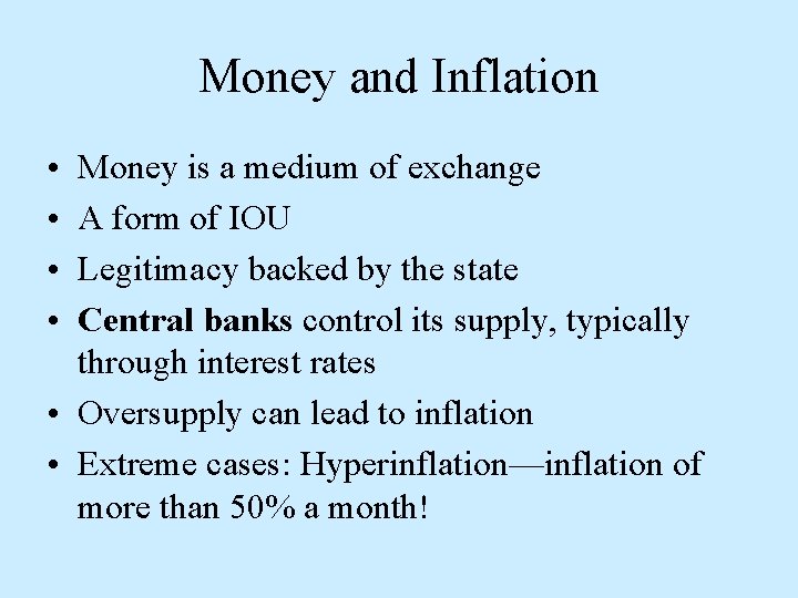 Money and Inflation • • Money is a medium of exchange A form of