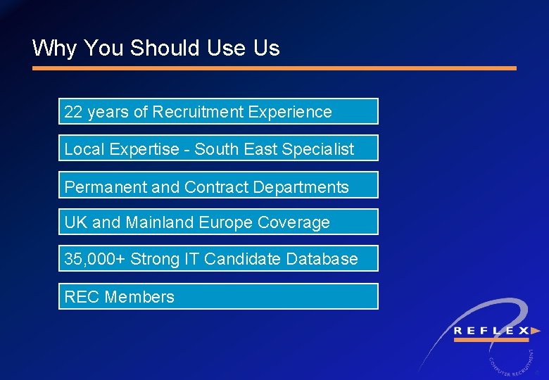 Why You Should Use Us 22 years of Recruitment Experience Local Expertise - South