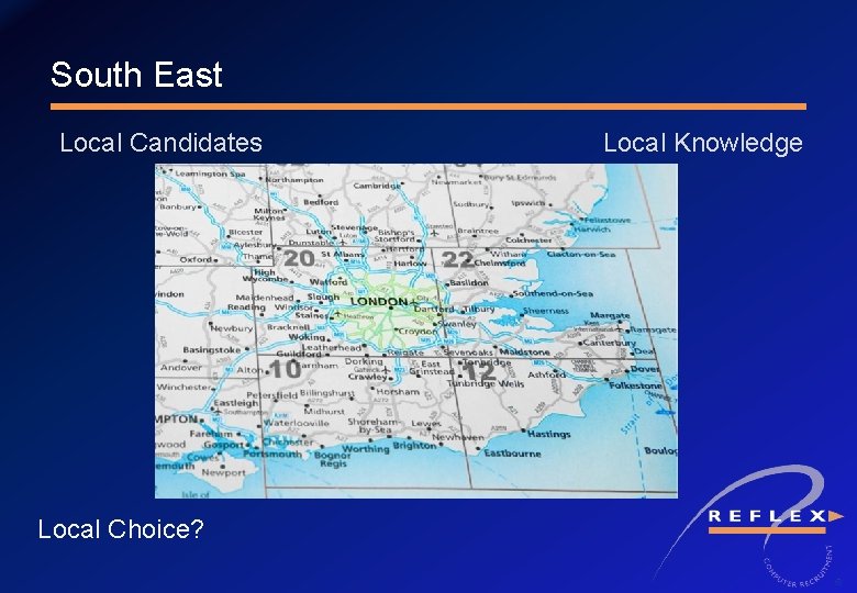 South East Local Candidates Local Choice? Local Knowledge 