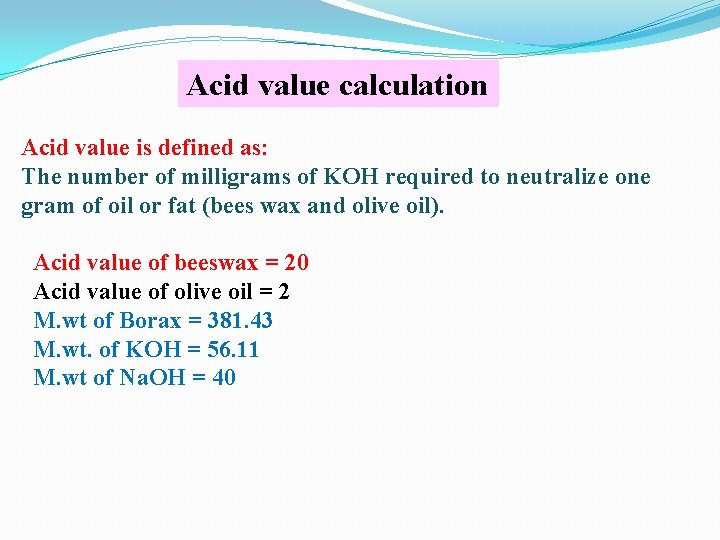 Acid value calculation Acid value is defined as: The number of milligrams of KOH