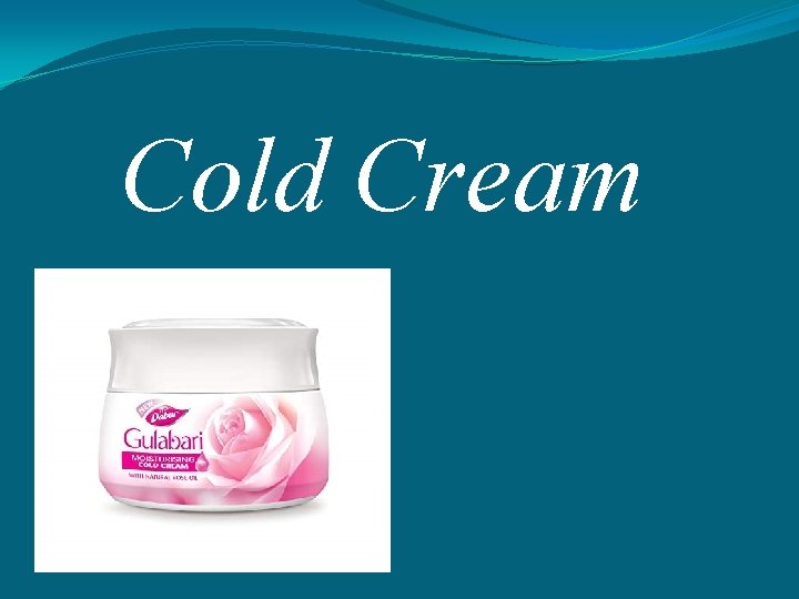 Cold Cream 