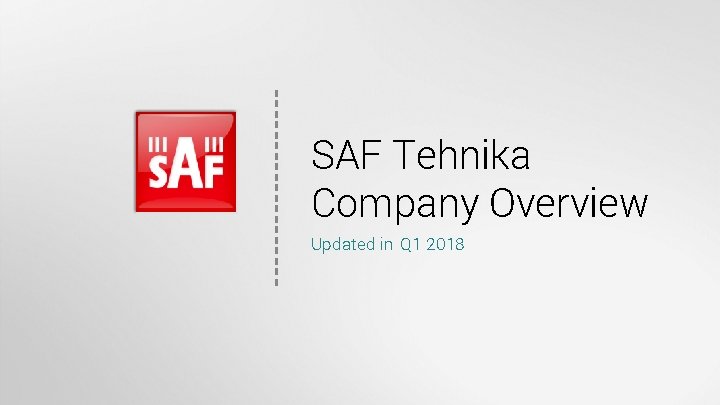 SAF Tehnika Company Overview Updated in Q 1 2018 