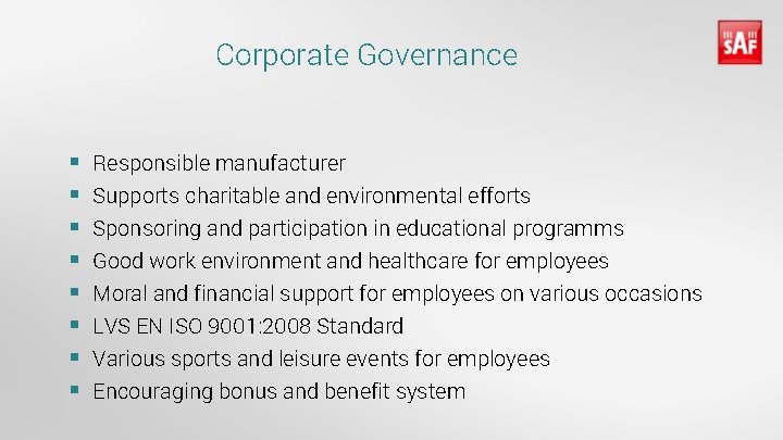 Corporate Governance § § § § Responsible manufacturer Supports charitable and environmental efforts Sponsoring