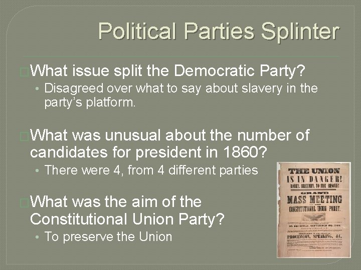 Political Parties Splinter �What issue split the Democratic Party? • Disagreed over what to Political Parties Splinter �What issue split the Democratic Party? • Disagreed over what to