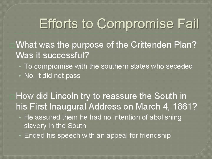 Efforts to Compromise Fail � What was the purpose of the Crittenden Plan? Was Efforts to Compromise Fail � What was the purpose of the Crittenden Plan? Was