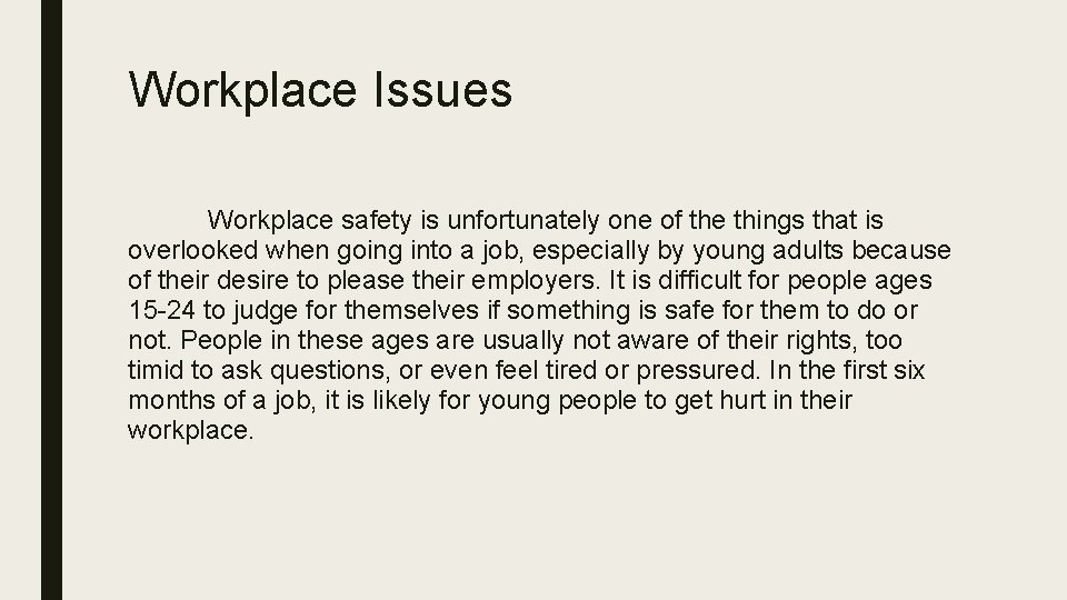 Workplace Issues Workplace safety is unfortunately one of the things that is overlooked when