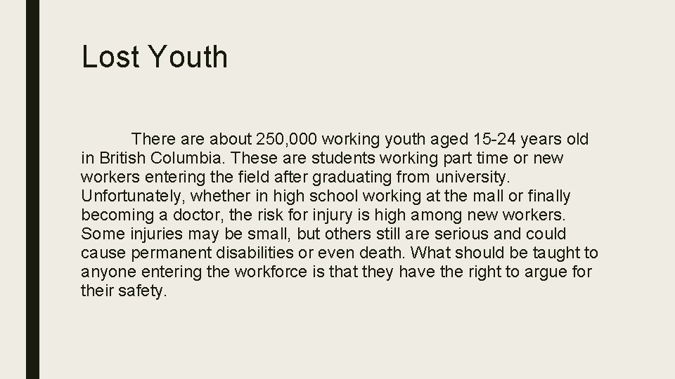 Lost Youth There about 250, 000 working youth aged 15 -24 years old in