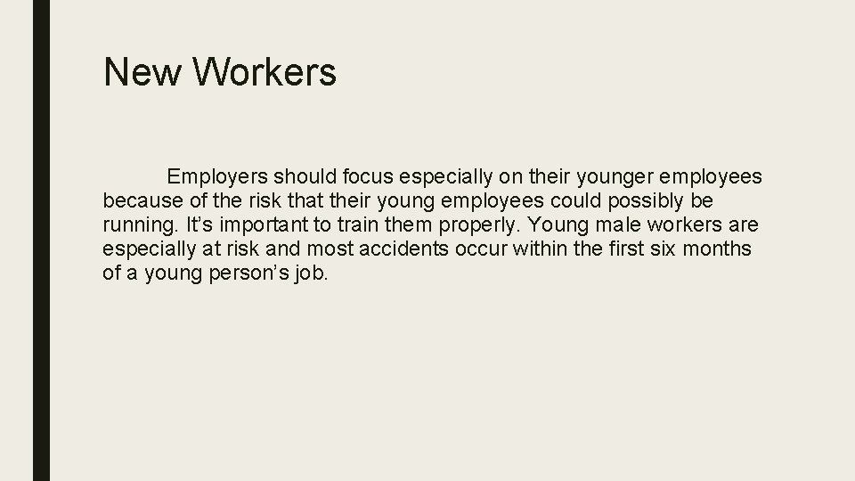 New Workers Employers should focus especially on their younger employees because of the risk