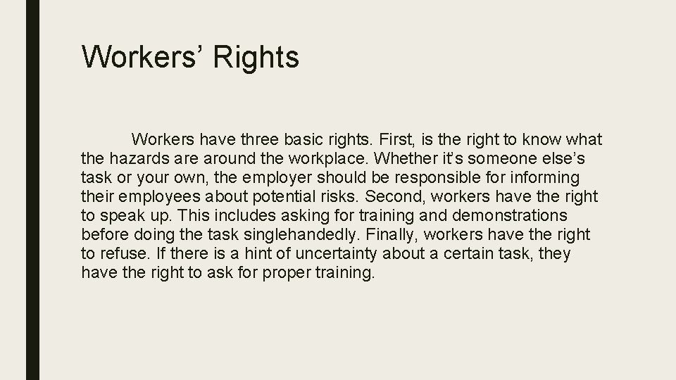 Workers’ Rights Workers have three basic rights. First, is the right to know what