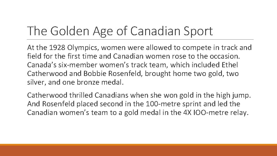 The Golden Age of Canadian Sport At the 1928 Olympics, women were allowed to