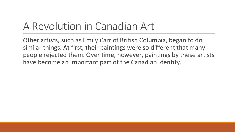 A Revolution in Canadian Art Other artists, such as Emily Carr of British Columbia,