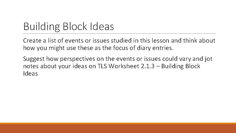 Building Block Ideas Create a list of events or issues studied in this lesson