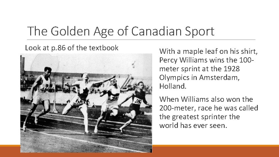 The Golden Age of Canadian Sport Look at p. 86 of the textbook With