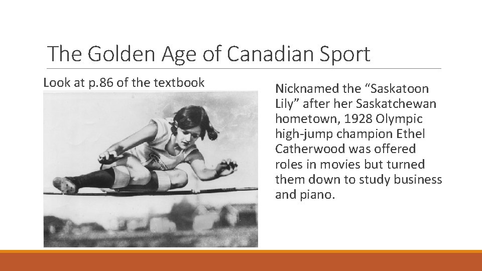 The Golden Age of Canadian Sport Look at p. 86 of the textbook Nicknamed