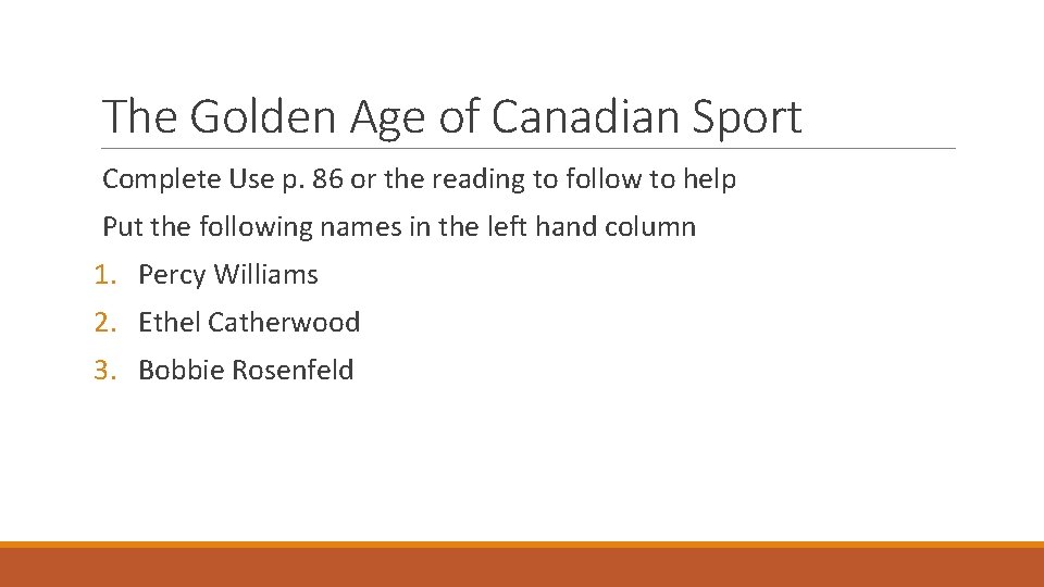 The Golden Age of Canadian Sport Complete Use p. 86 or the reading to