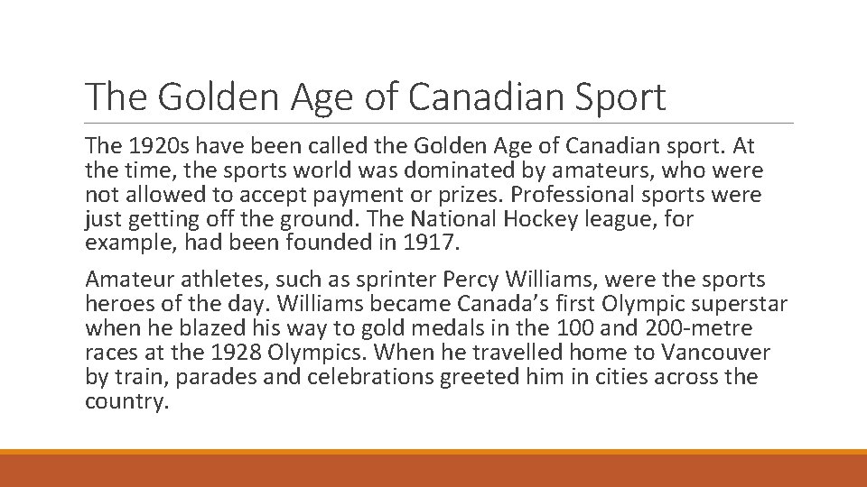 The Golden Age of Canadian Sport The 1920 s have been called the Golden