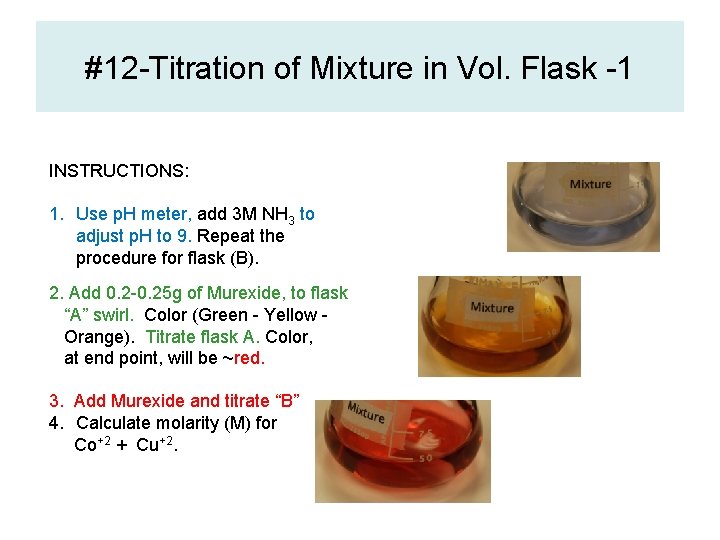 #12 -Titration of Mixture in Vol. Flask -1 INSTRUCTIONS: 1. Use p. H meter,