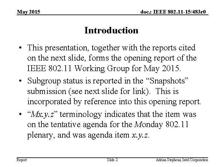 May 2015 doc. : IEEE 802. 11 -15/483 r 0 Introduction • This presentation,