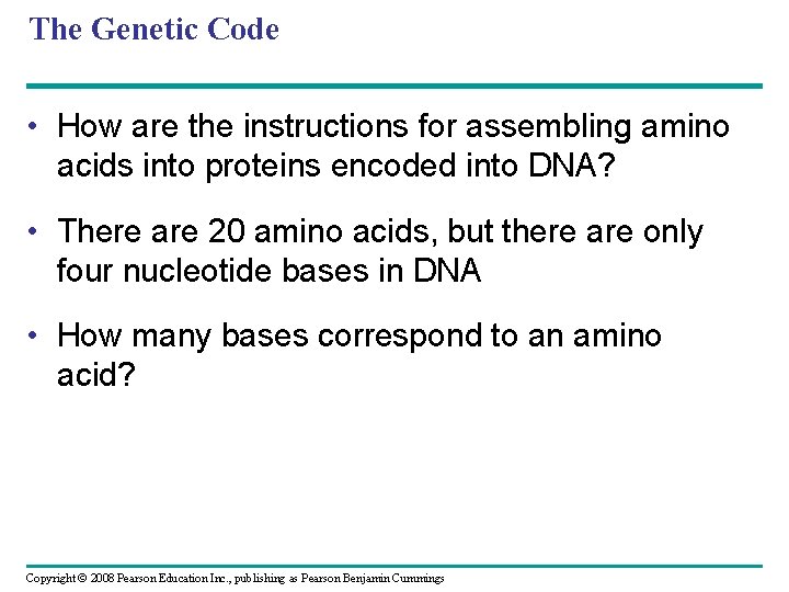 The Genetic Code • How are the instructions for assembling amino acids into proteins