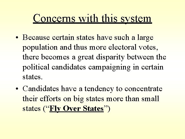 Concerns with this system • Because certain states have such a large population and