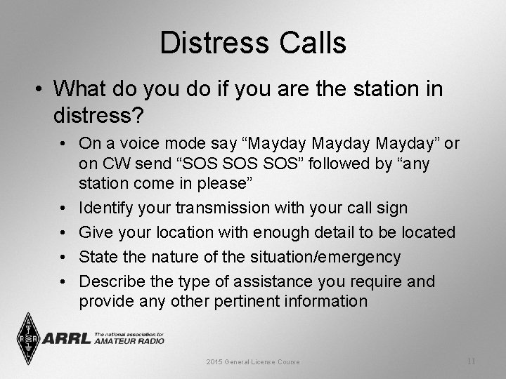 Distress Calls • What do you do if you are the station in distress?