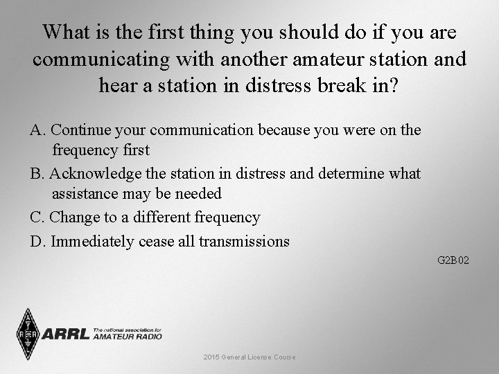 What is the first thing you should do if you are communicating with another