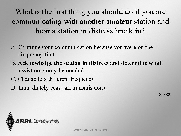 What is the first thing you should do if you are communicating with another
