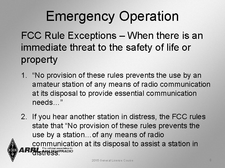 Emergency Operation FCC Rule Exceptions – When there is an immediate threat to the