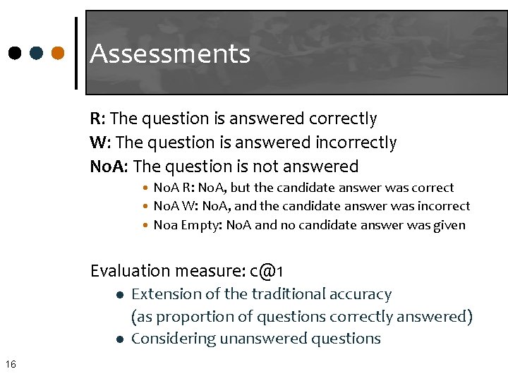 Assessments R: The question is answered correctly W: The question is answered incorrectly No.