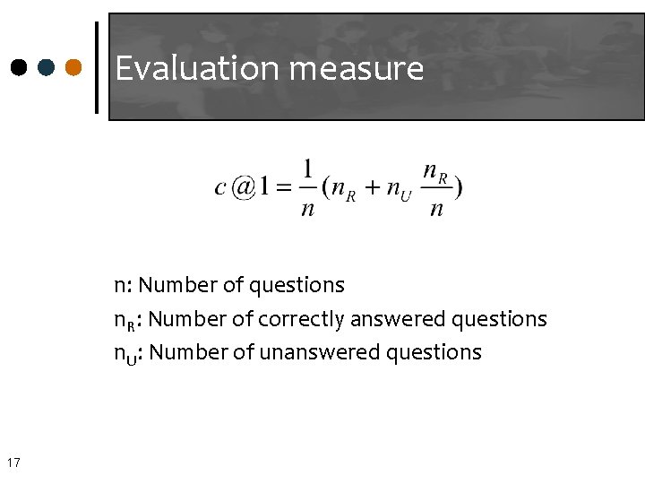 Evaluation measure n: Number of questions n. R: Number of correctly answered questions n.