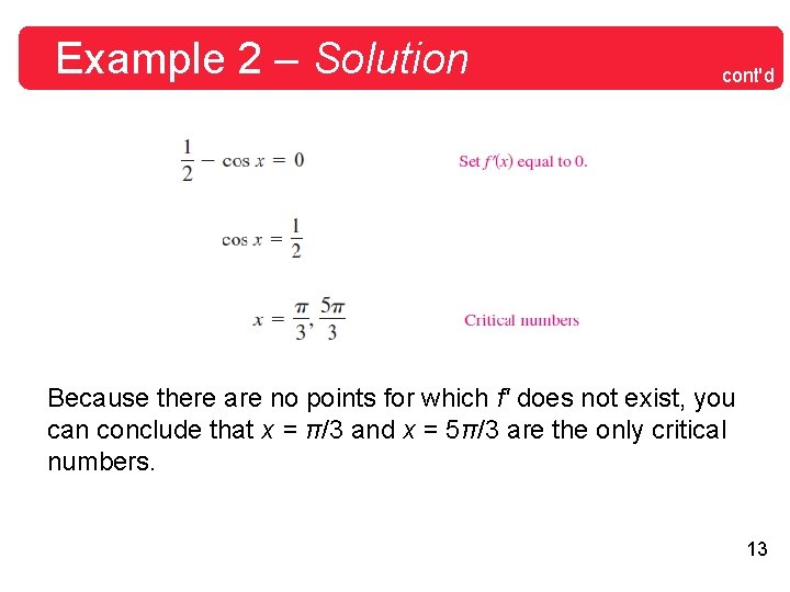 Example 2 – Solution cont'd Because there are no points for which f' does