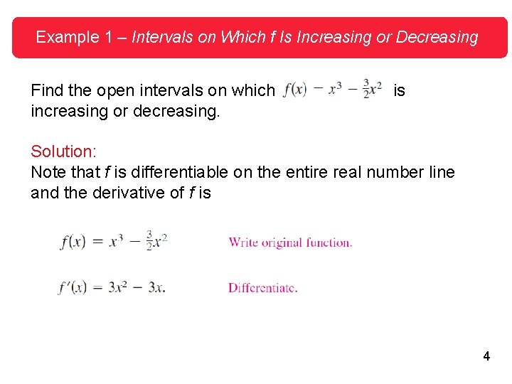 Example 1 – Intervals on Which f Is Increasing or Decreasing Find the open