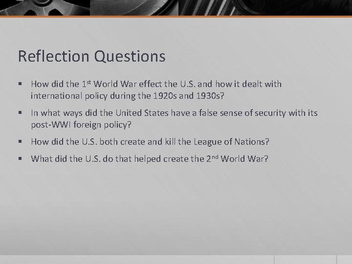 Reflection Questions § How did the 1 st World War effect the U. S.