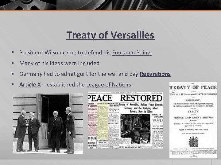 Treaty of Versailles § President Wilson came to defend his Fourteen Points § Many