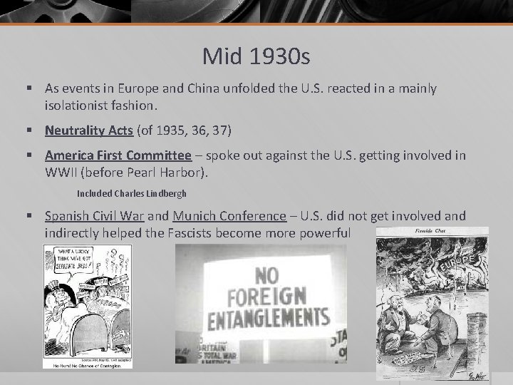 Mid 1930 s § As events in Europe and China unfolded the U. S.