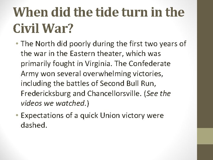 When did the tide turn in the Civil War? • The North did poorly When did the tide turn in the Civil War? • The North did poorly