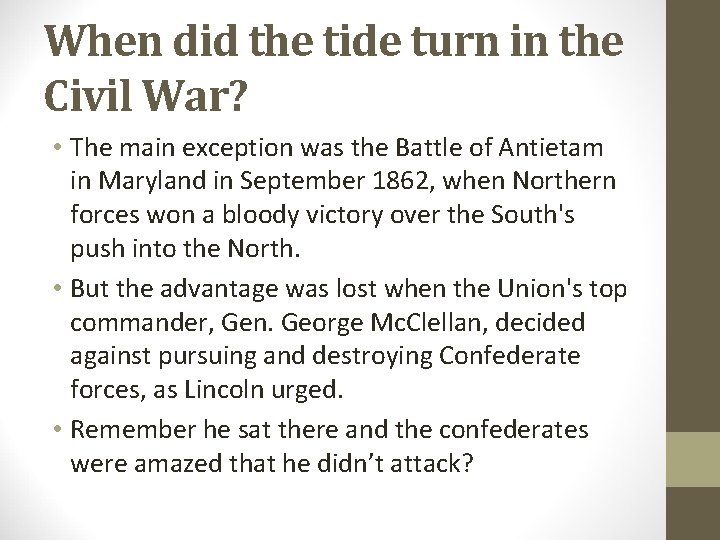 When did the tide turn in the Civil War? • The main exception was When did the tide turn in the Civil War? • The main exception was