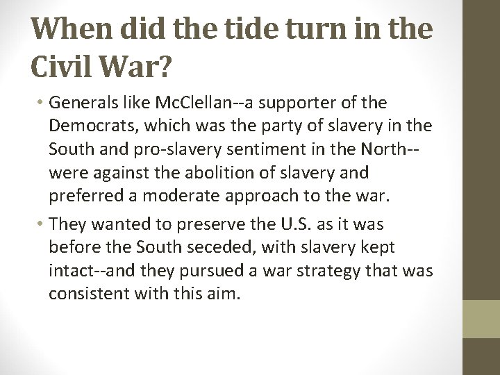 When did the tide turn in the Civil War? • Generals like Mc. Clellan--a When did the tide turn in the Civil War? • Generals like Mc. Clellan--a