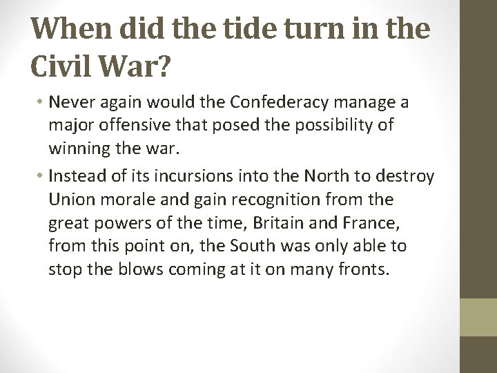 When did the tide turn in the Civil War? • Never again would the When did the tide turn in the Civil War? • Never again would the