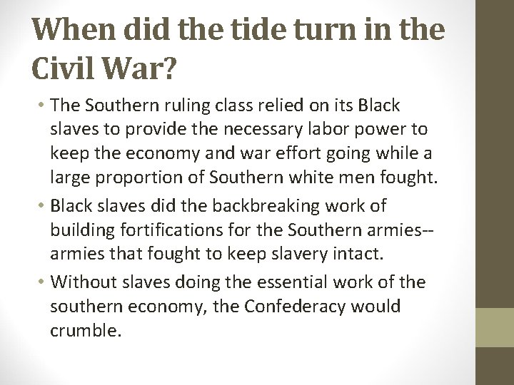 When did the tide turn in the Civil War? • The Southern ruling class When did the tide turn in the Civil War? • The Southern ruling class