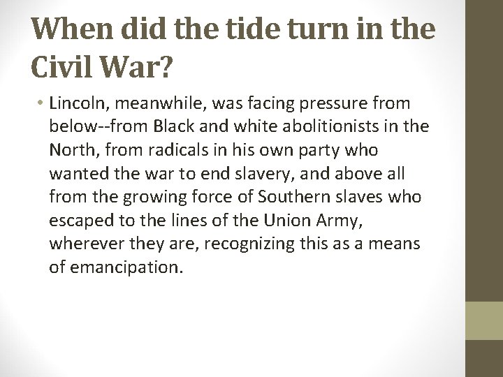 When did the tide turn in the Civil War? • Lincoln, meanwhile, was facing When did the tide turn in the Civil War? • Lincoln, meanwhile, was facing