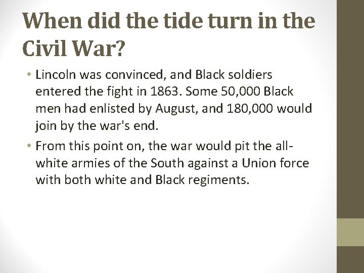 When did the tide turn in the Civil War? • Lincoln was convinced, and When did the tide turn in the Civil War? • Lincoln was convinced, and