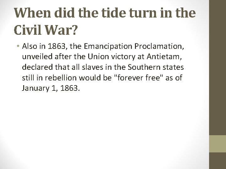 When did the tide turn in the Civil War? • Also in 1863, the When did the tide turn in the Civil War? • Also in 1863, the