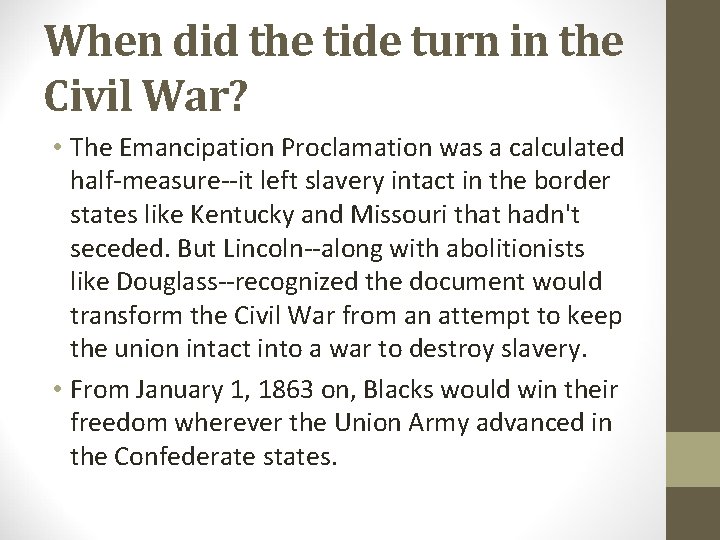 When did the tide turn in the Civil War? • The Emancipation Proclamation was When did the tide turn in the Civil War? • The Emancipation Proclamation was