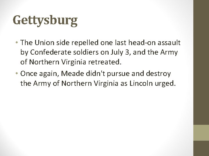Gettysburg • The Union side repelled one last head-on assault by Confederate soldiers on Gettysburg • The Union side repelled one last head-on assault by Confederate soldiers on