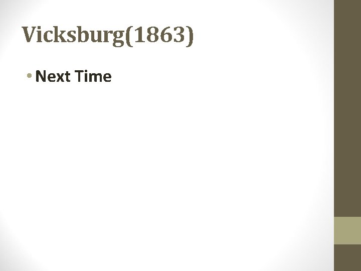 Vicksburg(1863) • Next Time Vicksburg(1863) • Next Time