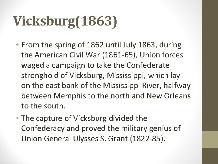 Vicksburg(1863) • From the spring of 1862 until July 1863, during the American Civil Vicksburg(1863) • From the spring of 1862 until July 1863, during the American Civil