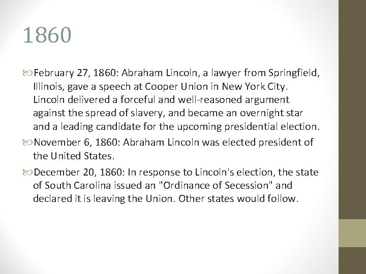 1860 February 27, 1860: Abraham Lincoln, a lawyer from Springfield, Illinois, gave a speech 1860 February 27, 1860: Abraham Lincoln, a lawyer from Springfield, Illinois, gave a speech